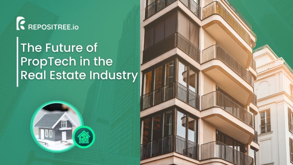 The Future of PropTech in the Real Estate Industry